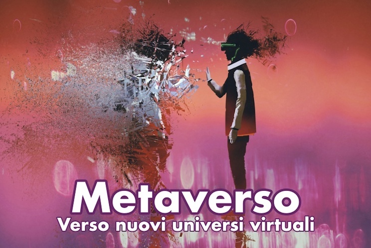 Rappresentazione grafica di mondo virtuale, in cui una figura umana con visore VR interagisce col suo avatar, su uno sfondo dalle sfumature dal rosso al violetto e scritta in basso “Metaverso, verso nuovi universi virtuali”.