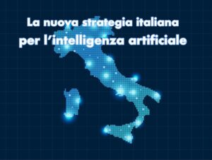 Immagine vettoriale della mappa dell’Italia su fondo blu, formata da tanti pixel e, in alcuni punti, da cerchi luminosi. In alto la scritta “Strategia italiana per l’intelligenza artificiale”.