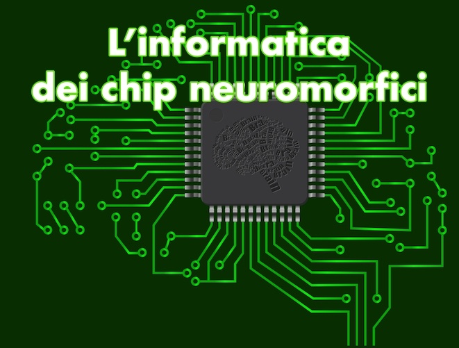 Illustrazione di cervello elettronico dai circuiti verdi su sfondo scuro con, al centro, un chip, a esprimere il concetto di chip neuromorfici, nuovo approccio dell’informatica ispirata all’efficienza computazionale del cervello umano.